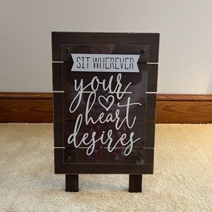Sit wherever your heart desires wedding sign